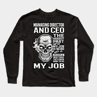 Managing Director And Ceo T Shirt - The Hardest Part Gift Item Tee Long Sleeve T-Shirt